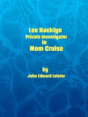 cover image of Lee Hacklyn Private Investigator in Mom Cruise